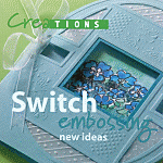 Creations 01 Switch embossing
